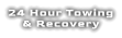 24 Hour Towing & Recovery